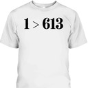 Only 1 > 613 Love Is Greater Novelty T-Shirt Only 1 > 613 Love Is Greater Novelty T-Shirt